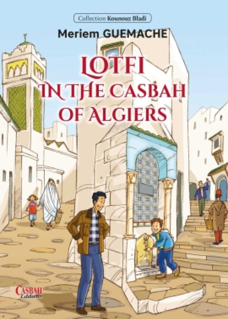 Lotfi in the Casbah of Algiers