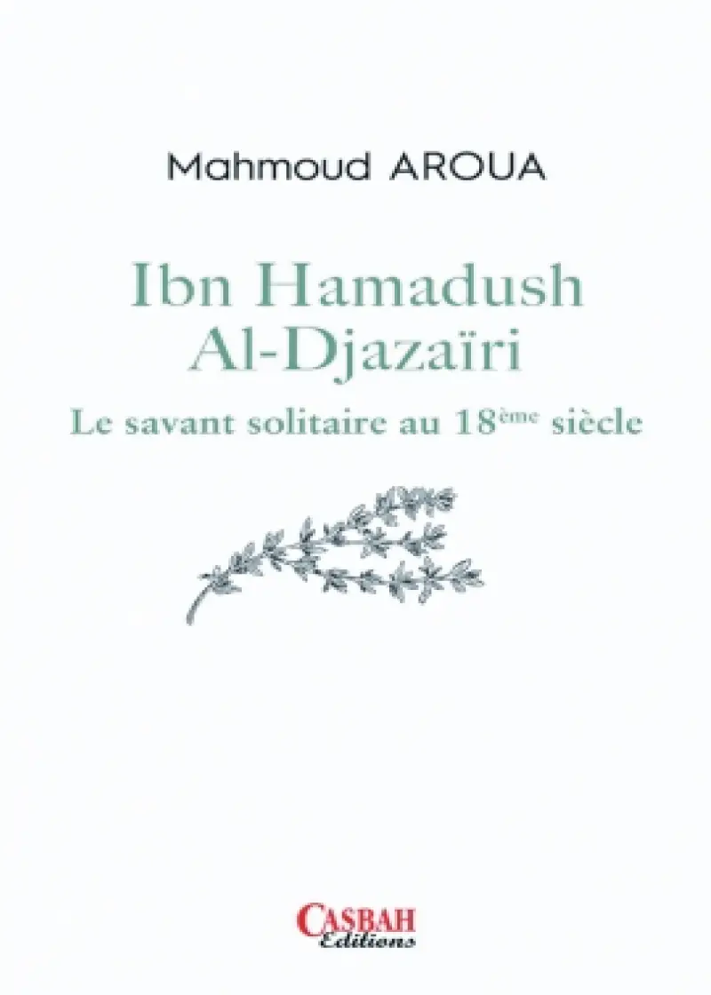 Ibn Hamadush Al-Djazaïri. Le savant solitaire au 18ème siècle