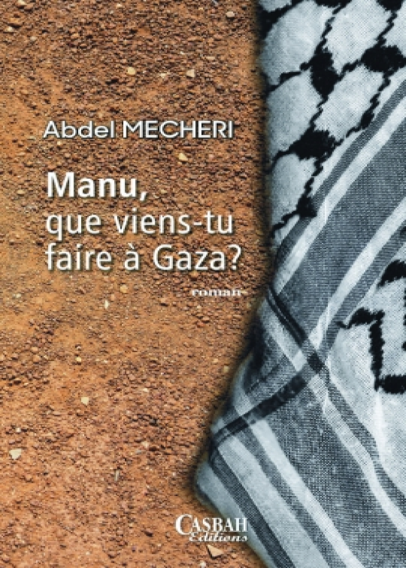 Manu, que viens-tu faire à Gaza?