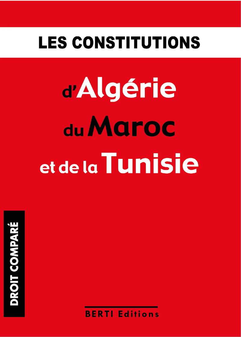 Les constitutions d’Algérie, du Maroc et de la Tunisie