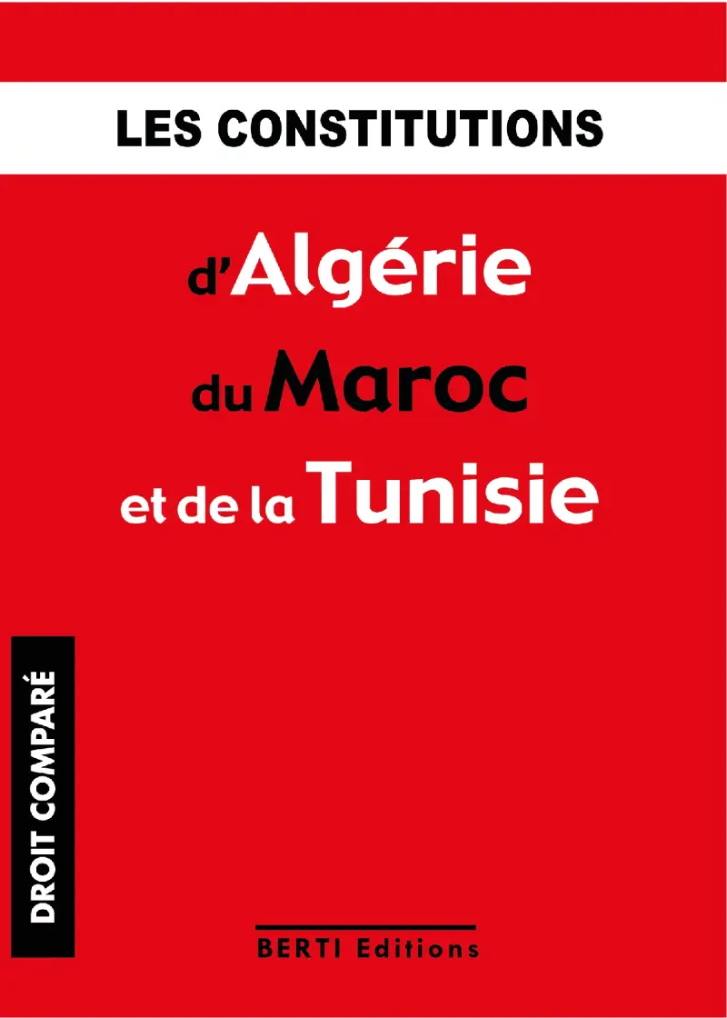 Les constitutions d’Algérie, du Maroc et de la Tunisie