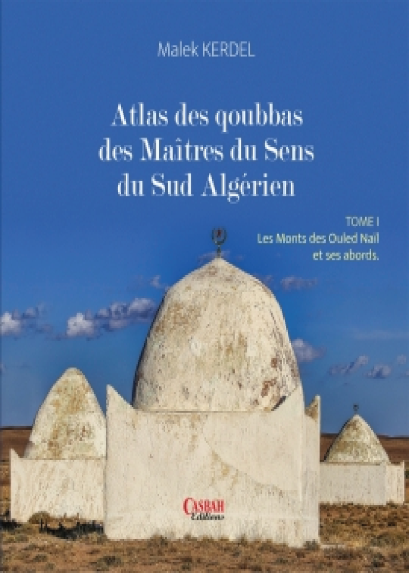 Atlas des qoubbas des Maîtres du Sens du Sud Algérien