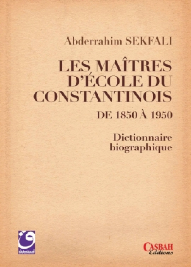 Les maîtres d'école du Constantinois de 1850 A 1950