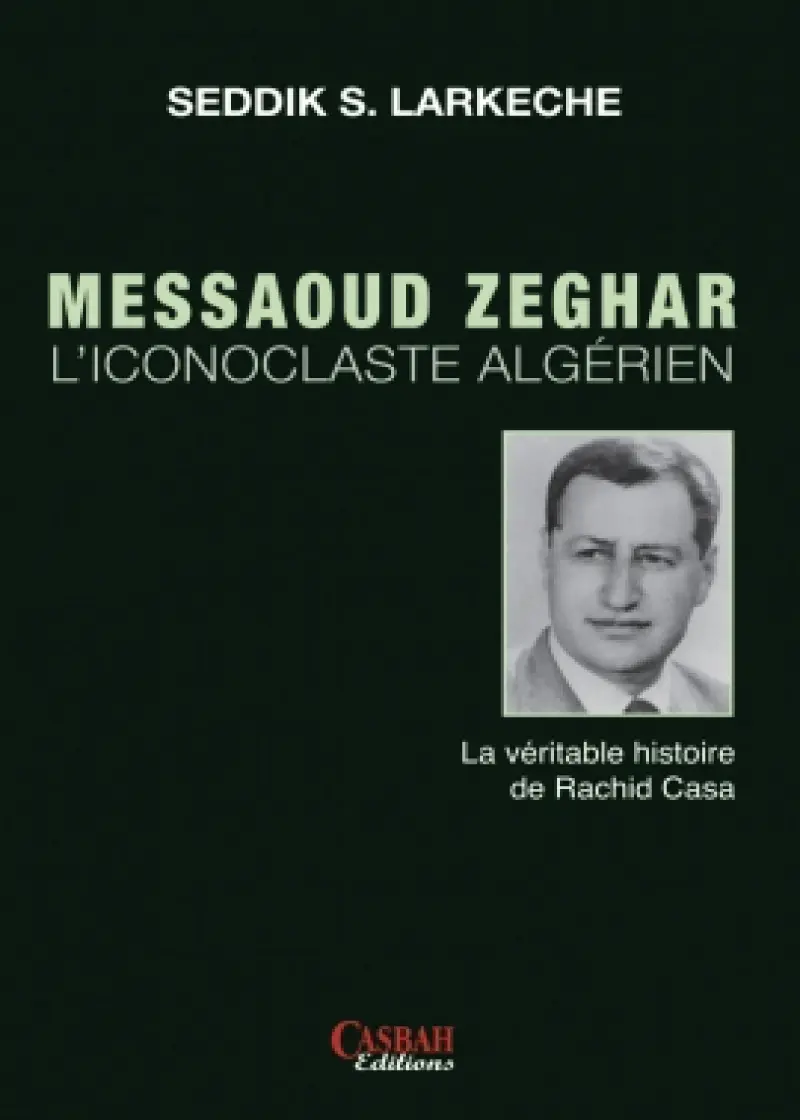 Messaoud ZEGHAR L'inconoclaste ALGÉRIEN