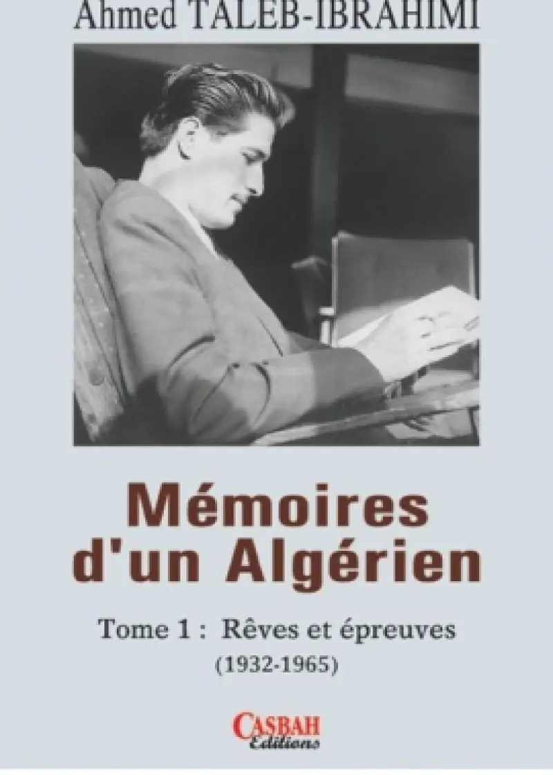 Mémoires d'un algérien - Tome 1 : Rêves et épreuves (1932-1965