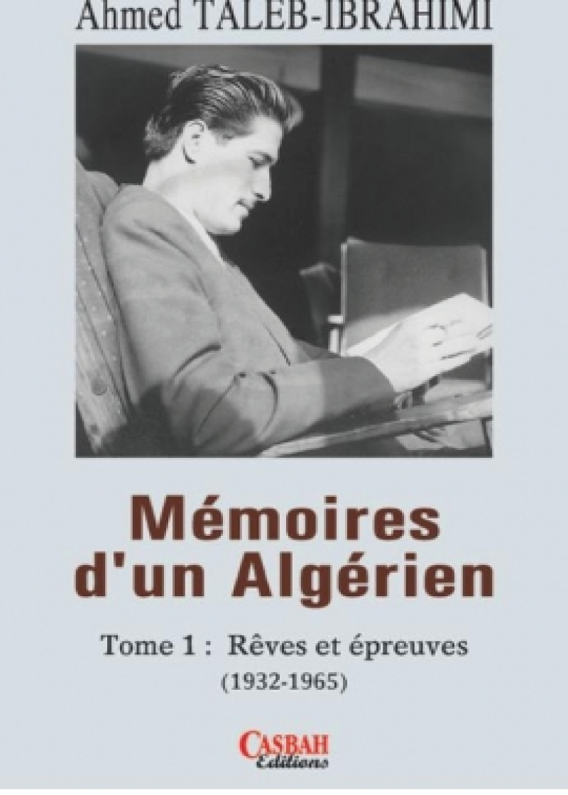 Mémoires d'un algérien - Tome 1 : Rêves et épreuves (1932-1965
