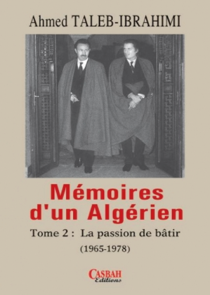 Mémoires d'un algérien - Tome 2 : La passion de bâtir (1965 -1978)