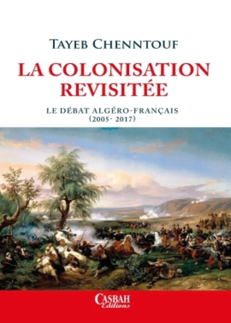 La colonisation revisitée - Le débat Algéro-français (2005- 2017)