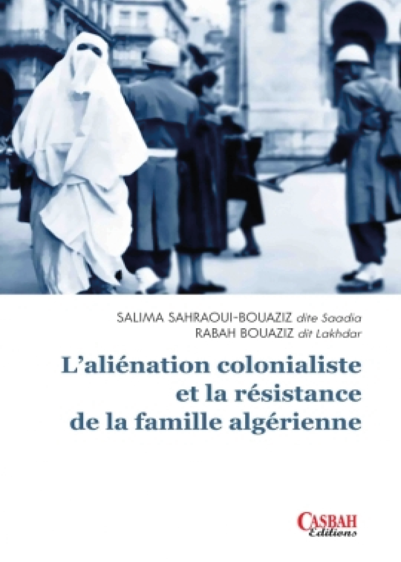 L'aliénation colonialiste et la résistance de la famille algérienne